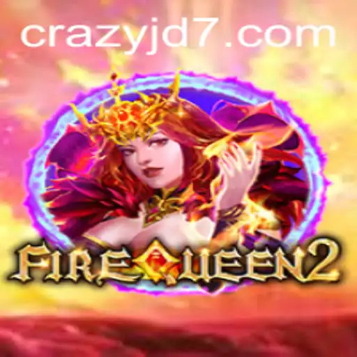 The Exciting World of FireQueen2 and the Frenzy of CRAZY JD