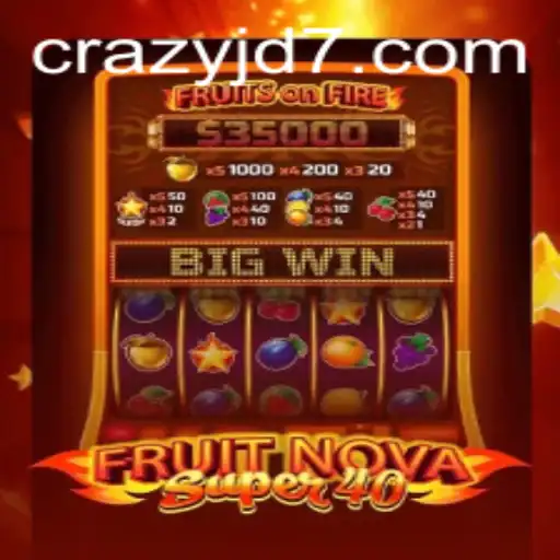 Discover the Thrilling World of FruitNovaSuper40 and the Enigmatic CRAZY JD